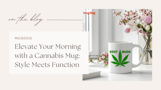 Elevate Your Morning with a Cannabis Mug: Style Meets Function