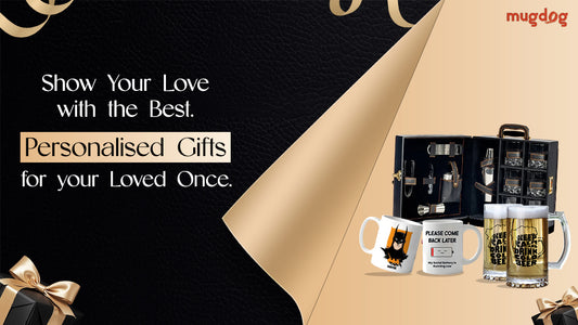 Show Your Love with the Best Personalised Gifts for Your Loved Ones