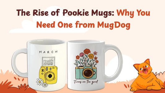 The Rise of Pookie Mugs: Why You Need One from MugDog