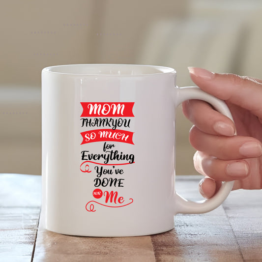 Mom Thank You Ceramic Coffee Mug for Mother | Mother's Day Gift