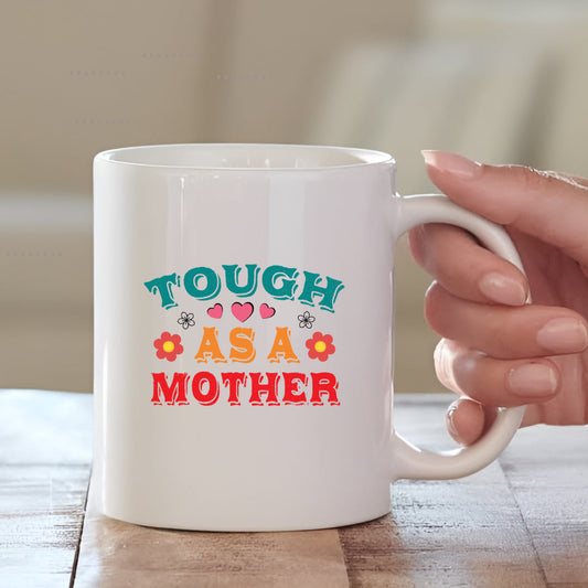 Tough As A Mother Ceramic Coffee Mug for Mother | Mother's Day Gift Mugdog- Buy Your Gifting Items