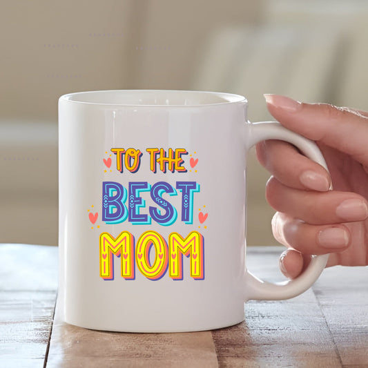 To The Best Mom Ceramic Coffee Mug for Mother | Mother's Day Gift Mugdog- Buy Your Gifting Items