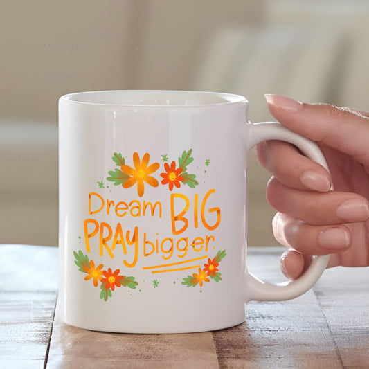 Dream Big, Pray Big Coffee Mug | Spiritual Cup Online | MugDog
