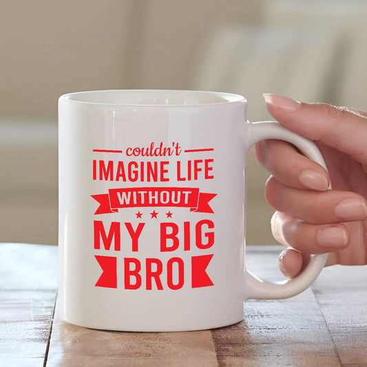 Can’t Imagine Life Without My Brother Mug – Emotional Rakhi Gift