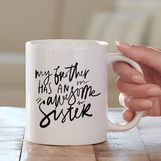 My Brother Has an Awesome Sister Mug – Funny Gift for Rakhi