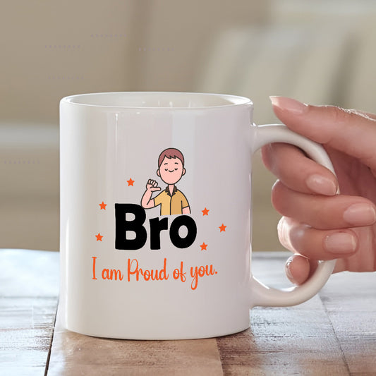 Bro, I Am Proud of You Mug – Emotional Gift for Brother