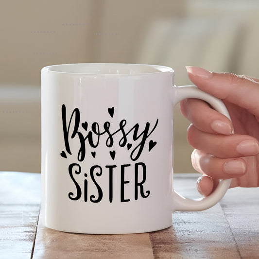 Bossy Sister Mug – Funny & Sassy Gift for Your Sister