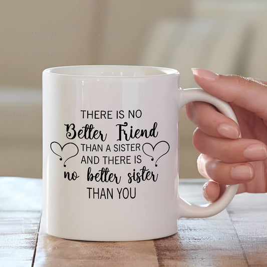 No Better Sister Than You Mug – Heartfelt Gift for Sister