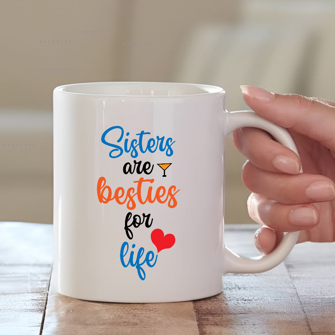 Sisters Are Besties for Life Mug – Fun & Loving Gift for Sister