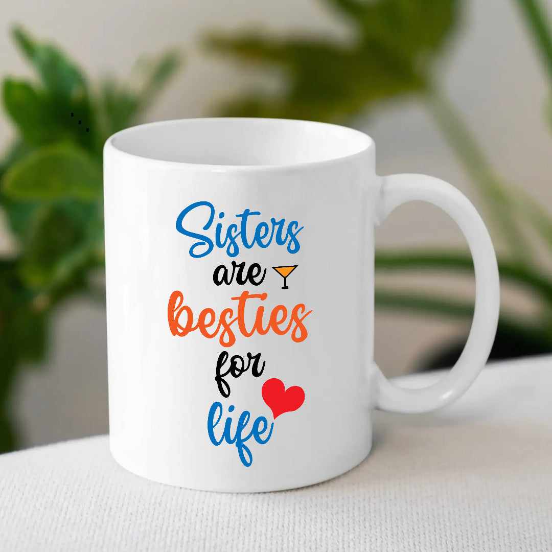 Sisters Are Besties for Life Mug – Fun & Loving Gift for Sister