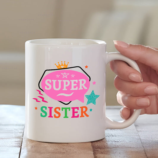 Super Sister Mug – Fun & Empowering Gift for Your Sister Mugdog- Buy Your Gifting Items