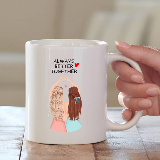 Always Better Together Mug – Cute Gift for Your Favorite Sister