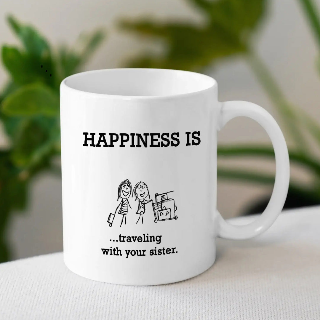 Happiness Is Travelling With You Sister – Travel Quote Mug