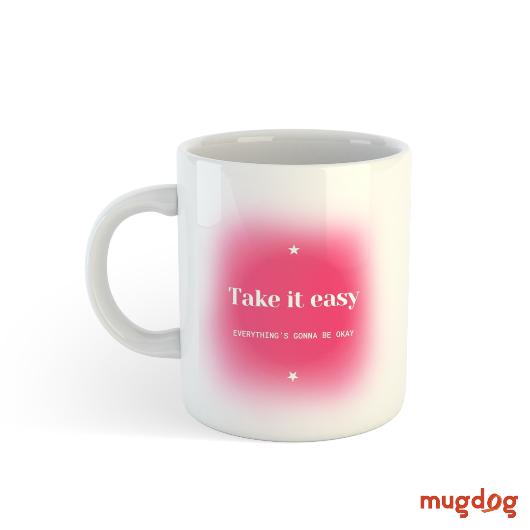 Take It Easy Printable Coffee Mug Mugdog- Buy Your Gifting Items