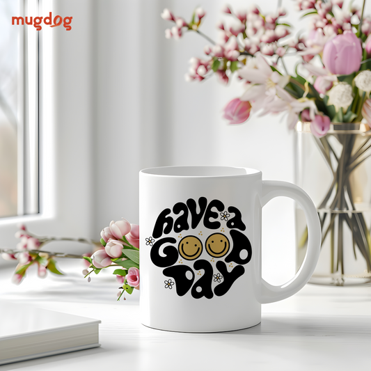 Have a Good Day Coffee Mug