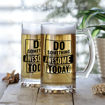 Motivational Beer Mug | "Do Something Awesome Today" Quote Mug