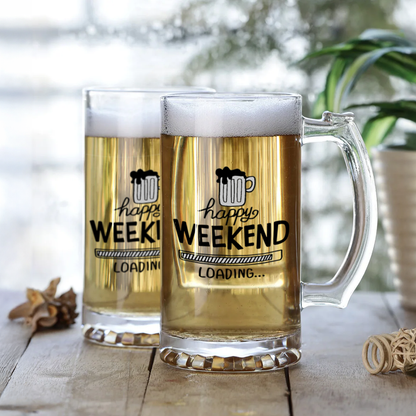 Happy Weekend Loading Beer Mugs | Fun Custom Glass Mugs for Beer Lovers