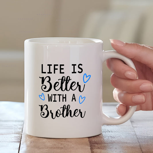Life Is Better with a Brother Mug – Sweet Rakhi Gift for Brother