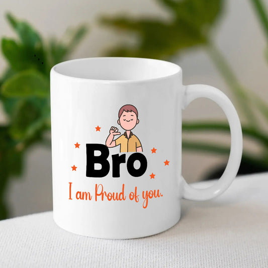 Bro, I Am Proud of You Mug – Emotional Gift for Brother