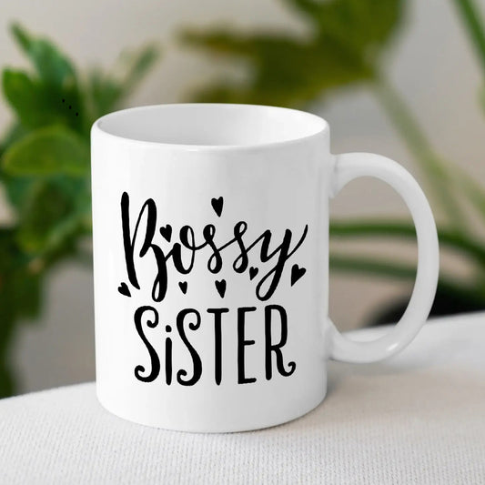 Bossy Sister Mug – Funny & Sassy Gift for Your Sister