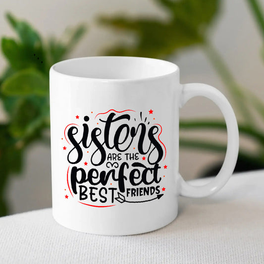 Sisters Are the Perfect Best Friend Mug – Sweet Gift for Rakhi 2025