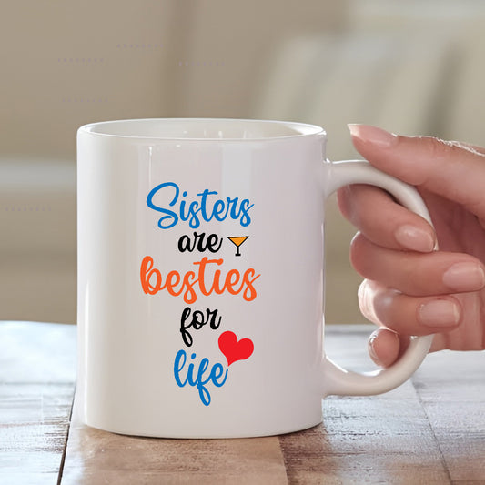 Sisters Are Besties for Life Mug – Fun & Loving Gift for Sister