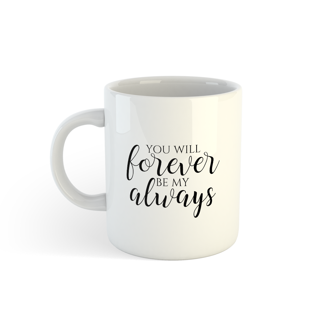 You're My Forever, Always Mug | Romantic Couple Mug